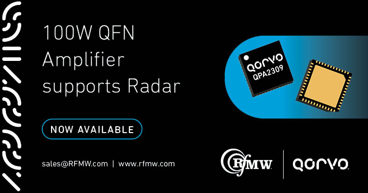 The Qorvo QPA2309 power amplifier offers 100W of pSat RF power from 5 to 6 GHz 