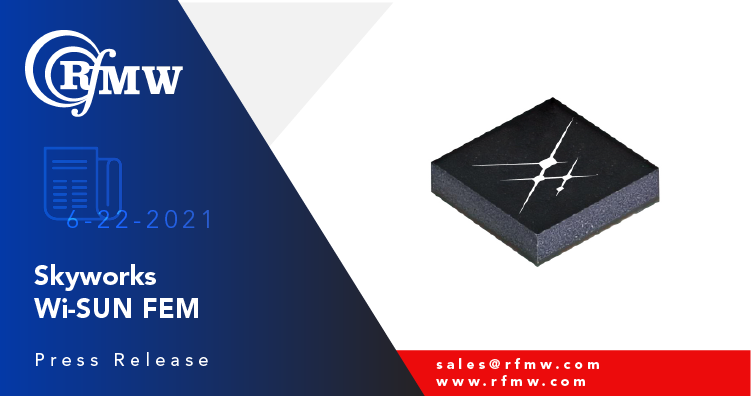 The Skyworks SKY66122-11 FEM) is specifically designed for Wi-SUN and other proprietary technologies operating in unlicensed 2.4 to 2.483 GHz bands 