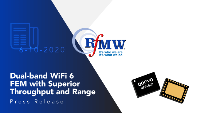 Qorvo’s QPF4800 highly integrated, Dual-band WiFi 6 FEM offers Superior Throughput and Range